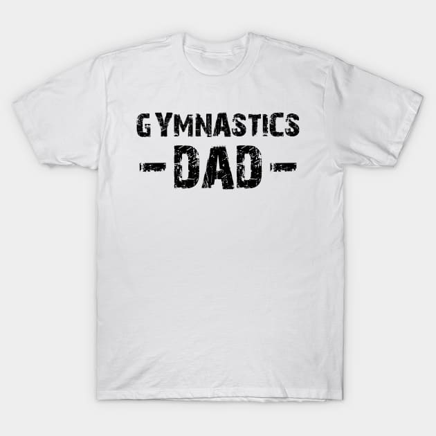 Gymnastics Dad T-Shirt by KC Happy Shop